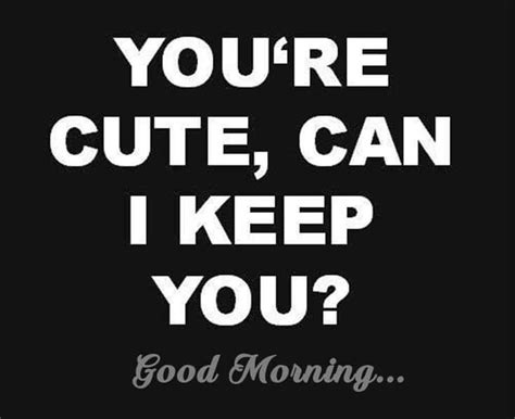 funny flirty good morning memes for him|More.